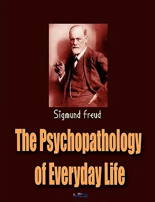 Psychopatologia życia codziennego - The Psychopathology of Everyday Life