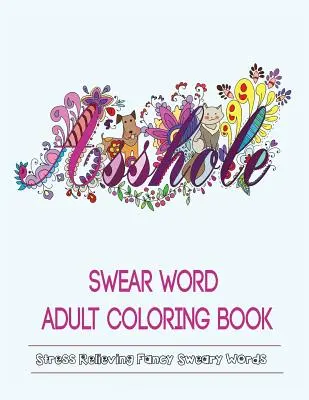 Przekleństwa Kolorowanka dla dorosłych: Wzory przekleństw łagodzące stres - Swear Words Adult Coloring Book: Stress Relieving Fancy Swears Patterns