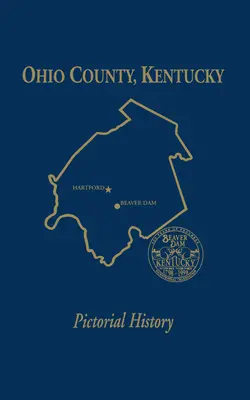 Ohio Co, KY: Historia obrazkowa, tom I - Ohio Co, KY: Pictorial History, Vol I