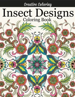 Kolorowanka z wzorami owadów: Wspaniała kolorowanka dla dorosłych z ważkami, pszczołami, motylami, biedronkami i innymi owadami - Insect Designs Coloring Book: Gorgeous Adult Coloring Book Featuring Dragonflies, Bees, Butterflies, Ladybugs, and Other Insects