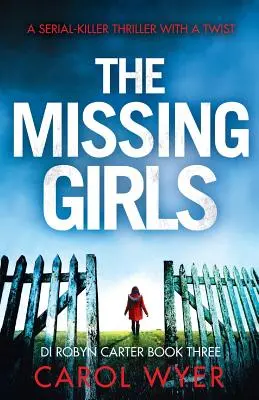 The Missing Girls: Thriller o seryjnym mordercy z niespodzianką - The Missing Girls: A serial killer thriller with a twist