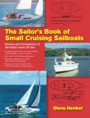 The Sailor's Book of Small Cruising Sailboats: Recenzje i porównania 360 łodzi poniżej 26 stóp - The Sailor's Book of Small Cruising Sailboats: Reviews and Comparisons of 360 Boats Under 26 Feet