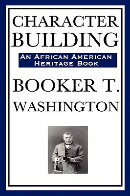 Budowanie charakteru (książka o dziedzictwie Afroamerykanów) - Character Building (an African American Heritage Book)