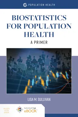 Biostatystyka dla zdrowia populacji: A Primer: A Primer - Biostatistics for Population Health: A Primer: A Primer