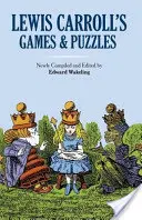 Gry i łamigłówki Lewisa Carrolla - Lewis Carroll's Games and Puzzles