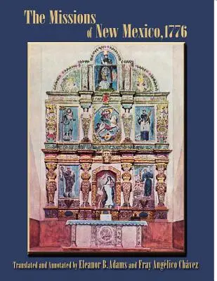 Misje w Nowym Meksyku, 1776: Opis Fray Francisco Atanasio Domingueza z innymi współczesnymi dokumentami - The Missions of New Mexico, 1776: A Description by Fray Francisco Atanasio Dominguez with Other Contemporary Documents