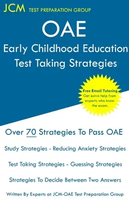 Strategie rozwiązywania testów OAE z edukacji wczesnoszkolnej: OAE 012 - Bezpłatne korepetycje online - Nowa edycja 2020 - Najnowsze strategie zdawania egzaminu. - OAE Early Childhood Education Test Taking Strategies: OAE 012 - Free Online Tutoring - New 2020 Edition - The latest strategies to pass your exam.