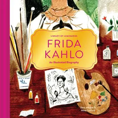 Library of Luminaries: Frida Kahlo: Ilustrowana biografia - Library of Luminaries: Frida Kahlo: An Illustrated Biography