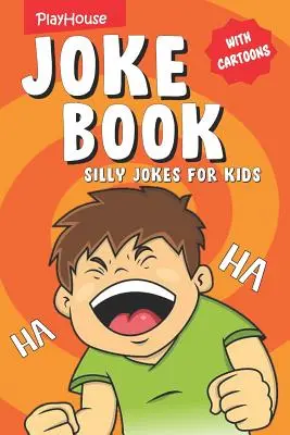 Głupie dowcipy dla dzieci: Książka z dowcipami dla dzieci i kreskówkami - Silly Jokes for Kids: Children's Joke Book with Cartoons