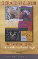 The Everlasting Sky: Głosy ludu Anishinabe - The Everlasting Sky: Voices of the Anishinabe People