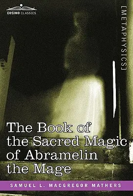 Księga świętej magii maga Abramelina - The Book of the Sacred Magic of Abramelin the Mage