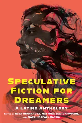 Fikcja spekulatywna dla marzycieli: Latynoska antologia - Speculative Fiction for Dreamers: A Latinx Anthology