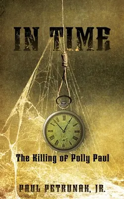 Na czas: Zabójstwo Polly Paul - In Time: The Killing of Polly Paul