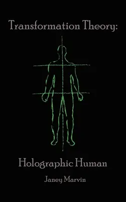 Holograficzna teoria transformacji człowieka - Holographic Human Transformation Theory