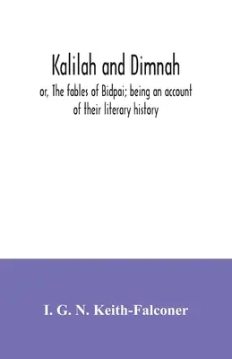 Kalilah i Dimnah; lub bajki Bidpai; będące opisem ich historii literackiej - Kalilah and Dimnah; or, The fables of Bidpai; being an account of their literary history