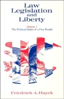 Prawo, prawodawstwo i wolność, tom 3: Porządek polityczny wolnych ludzi - Law, Legislation and Liberty, Volume 3: The Political Order of a Free People