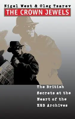 Klejnoty koronne: Brytyjskie sekrety w sercu archiwów KGB - The Crown Jewels: The British Secrets at the Heart of the KGB Archives