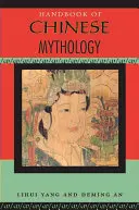Podręcznik mitologii chińskiej - Handbook of Chinese Mythology
