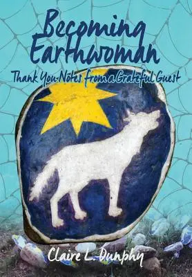 Stając się Ziemianką: Podziękowania od wdzięcznego gościa - Becoming Earthwoman: Thank You Notes from a Grateful Guest