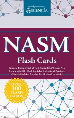 NASM Personal Training Book of Flash Cards: NASM Exam Prep Review z ponad 300 kartami do egzaminu National Academy of Sports Medicine Board of Certifica - NASM Personal Training Book of Flash Cards: NASM Exam Prep Review with 300+ Flash Cards for the National Academy of Sports Medicine Board of Certifica
