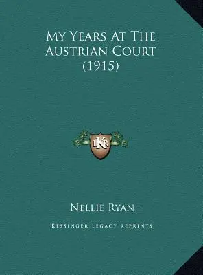 Moje lata na austriackim dworze (1915) - My Years At The Austrian Court (1915)