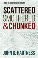 Scattered, Smothered, & Chunked: Bubba the Monster Hunter Sezon 1 - Scattered, Smothered, & Chunked: Bubba the Monster Hunter Season 1