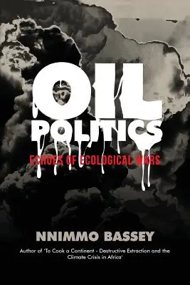 Polityka naftowa: Echa wojen ekologicznych - Oil Politics: Echoes of Ecological Wars