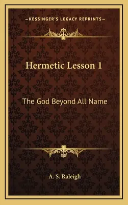 Lekcja hermetyczna 1: Bóg poza wszelkim imieniem - Hermetic Lesson 1: The God Beyond All Name