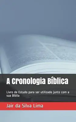 A Cronologia Bblica: Książka do studiowania w połączeniu z własną Biblią - A Cronologia Bblica: Livro de Estudo para ser utilizado junto com a sua Bblia