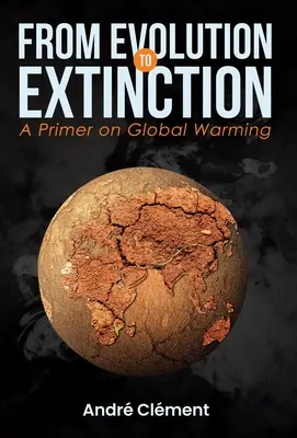 Od ewolucji do wyginięcia: Elementarz globalnego ocieplenia - From Evolution to Extinction: A Primer on Global Warming