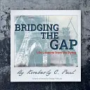 Bridging the Gap, Volume 1: Lekcje życia od umierających