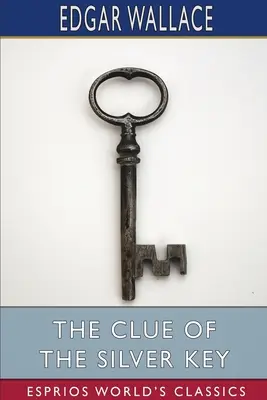 Zagadka srebrnego klucza (Esprios Classics) - The Clue of the Silver Key (Esprios Classics)