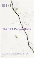 TFT Purple Book: Przewodnik po zniszczeniach w Wielkiej Brytanii - The TFT Purple Book: A Guide to Dilapidations in the UK