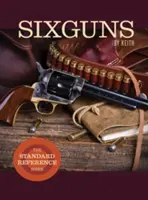 Sixguns by Keith: Standardowa praca referencyjna - Sixguns by Keith: The Standard Reference Work