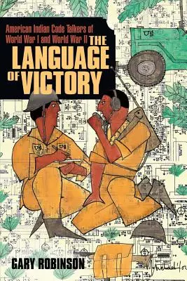 Język zwycięstwa: Szyfranci I i II wojny światowej - The Language of Victory: Code Talkers of WWI and WWII