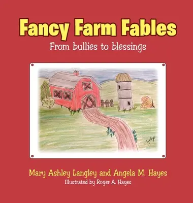 Fancy Farm Fables: Od łobuzów do błogosławieństw - Fancy Farm Fables: From Bullies to Blessings