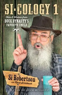 Si-Cology 1: Opowieści i mądrości od ulubionego wujka Duck Dynasty - Si-Cology 1: Tales and Wisdom from Duck Dynasty's Favorite Uncle