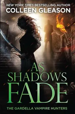 As Shadows Fade: Łowcy wampirów Gardella, 5 - As Shadows Fade: The Gardella Vampire Hunters, 5