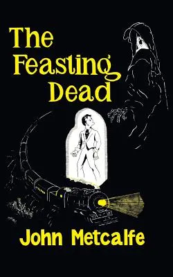 Ucztujący umarli (Valancourt 20th Century Classics) - The Feasting Dead (Valancourt 20th Century Classics)