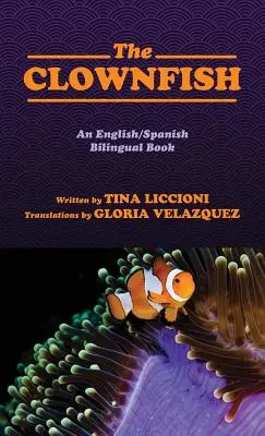The Clownfish/El Pez Payaso: Dwujęzyczna książka angielsko-hiszpańska - The Clownfish/El Pez Payaso: An English/Spanish Bilingual Book
