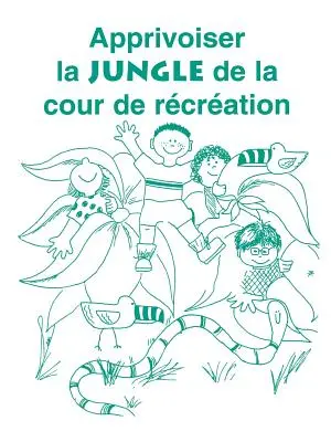 Dżungla w sądzie do spraw rekreacji - Apprivoiser La Jungle de la Cour de Recreation - Apprivoiser La Jungle de la Cour de Recreation