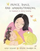 Pokój, robaki i zrozumienie: Przygoda w harmonii rodzeństwa - Peace, Bugs, and Understanding: An Adventure in Sibling Harmony