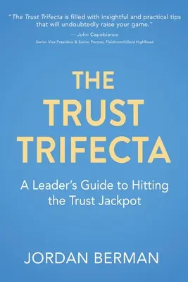 Trifecta zaufania: przewodnik lidera po zdobywaniu zaufania - The Trust Trifecta: A Leader's Guide to Hitting the Trust Jackpot