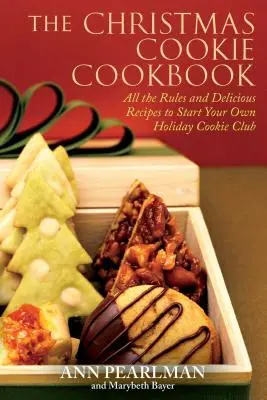 Świąteczna książka kucharska z ciasteczkami: Wszystkie zasady i pyszne przepisy, aby założyć własny klub świątecznych ciasteczek - The Christmas Cookie Cookbook: All the Rules and Delicious Recipes to Start Your Own Holiday Cookie Club