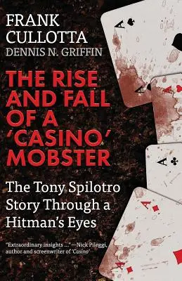 Powstanie i upadek gangstera z kasyna: Historia Tony'ego Spilotro oczami zabójcy - The Rise And Fall Of A 'Casino' Mobster: The Tony Spilotro Story Through A Hitman's Eyes