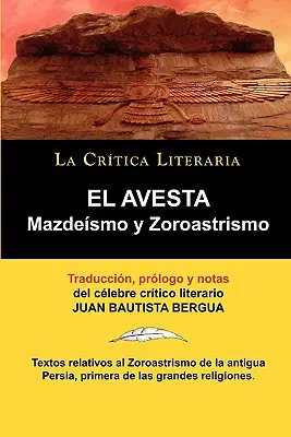 El Avesta: Zoroastrismo i Mazdeismo - El Avesta: Zoroastrismo y Mazdeismo