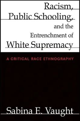 Rasizm, szkolnictwo publiczne i umacnianie białej supremacji - Racism, Public Schooling, and the Entrenchment of White Supremacy