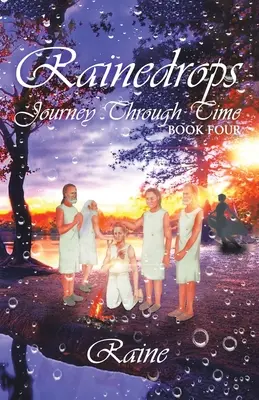 Rainedrops Podróż przez czas: Księga czwarta - Rainedrops Journey Through Time: Book Four
