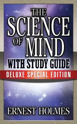 Nauka o umyśle z przewodnikiem do studiowania: Wydanie specjalne Deluxe - The Science of Mind with Study Guide: Deluxe Special Edition