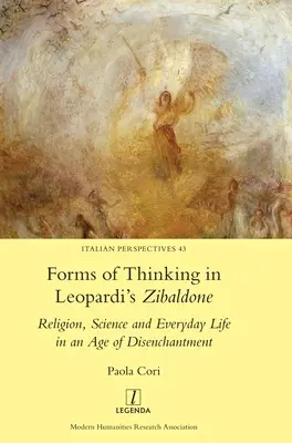 Formy myślenia w Zibaldone Leopardiego: Religia, nauka i życie codzienne w epoce odczarowania - Forms of Thinking in Leopardi's Zibaldone: Religion, Science and Everyday Life in an Age of Disenchantment